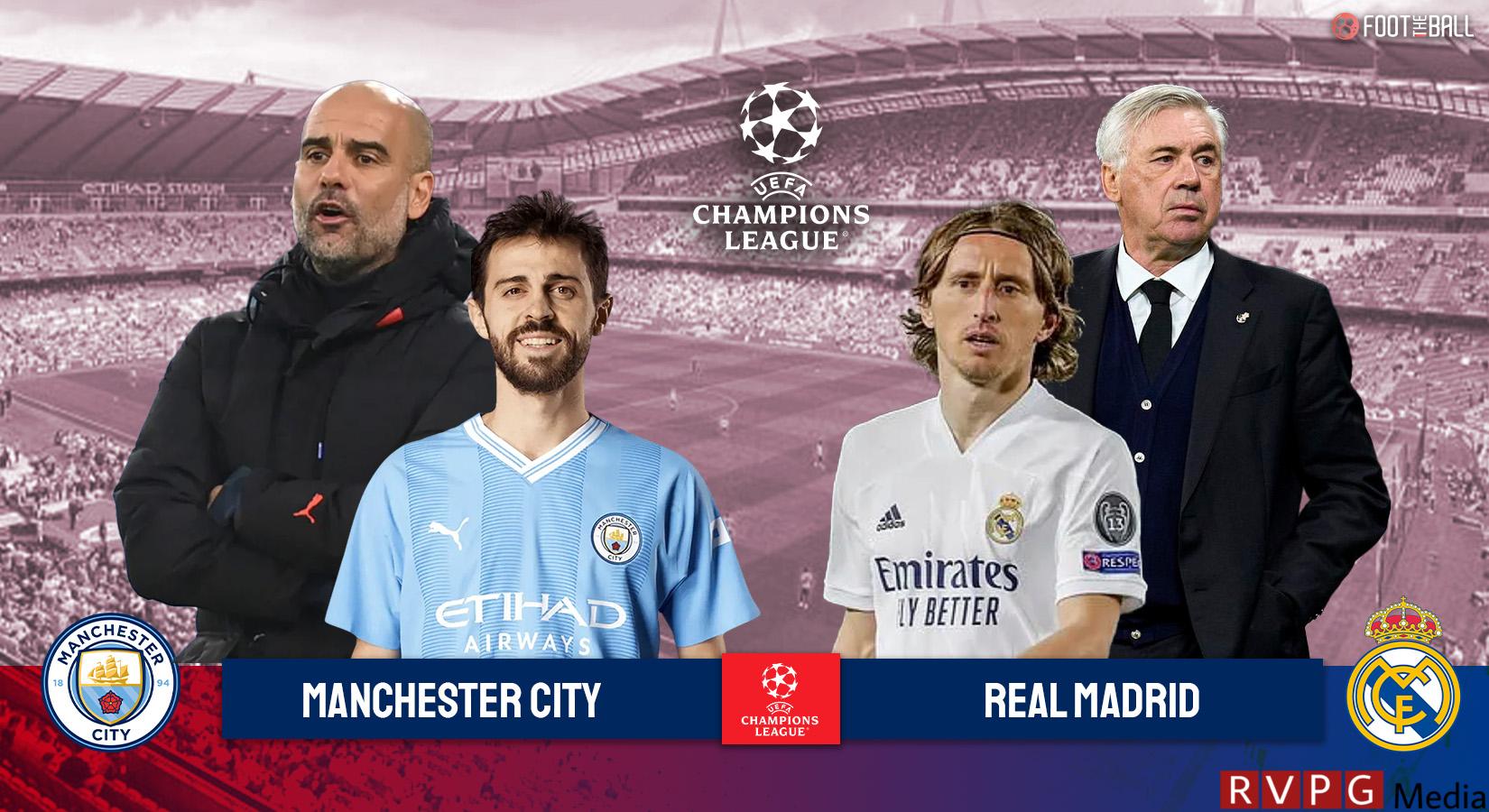 Champions League preview between Manchester City and Real Madrid: