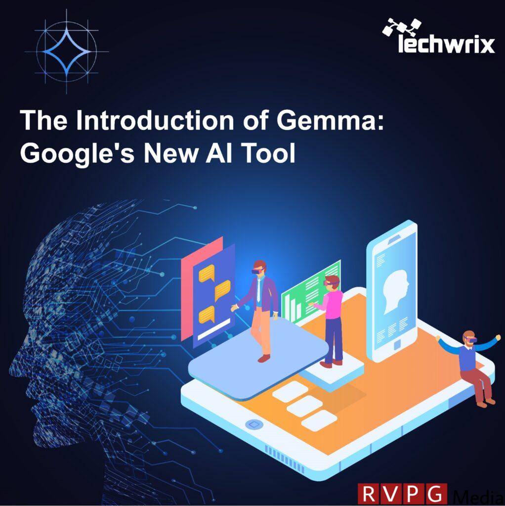 The Introduction of Gemma: Google's New AI Tool