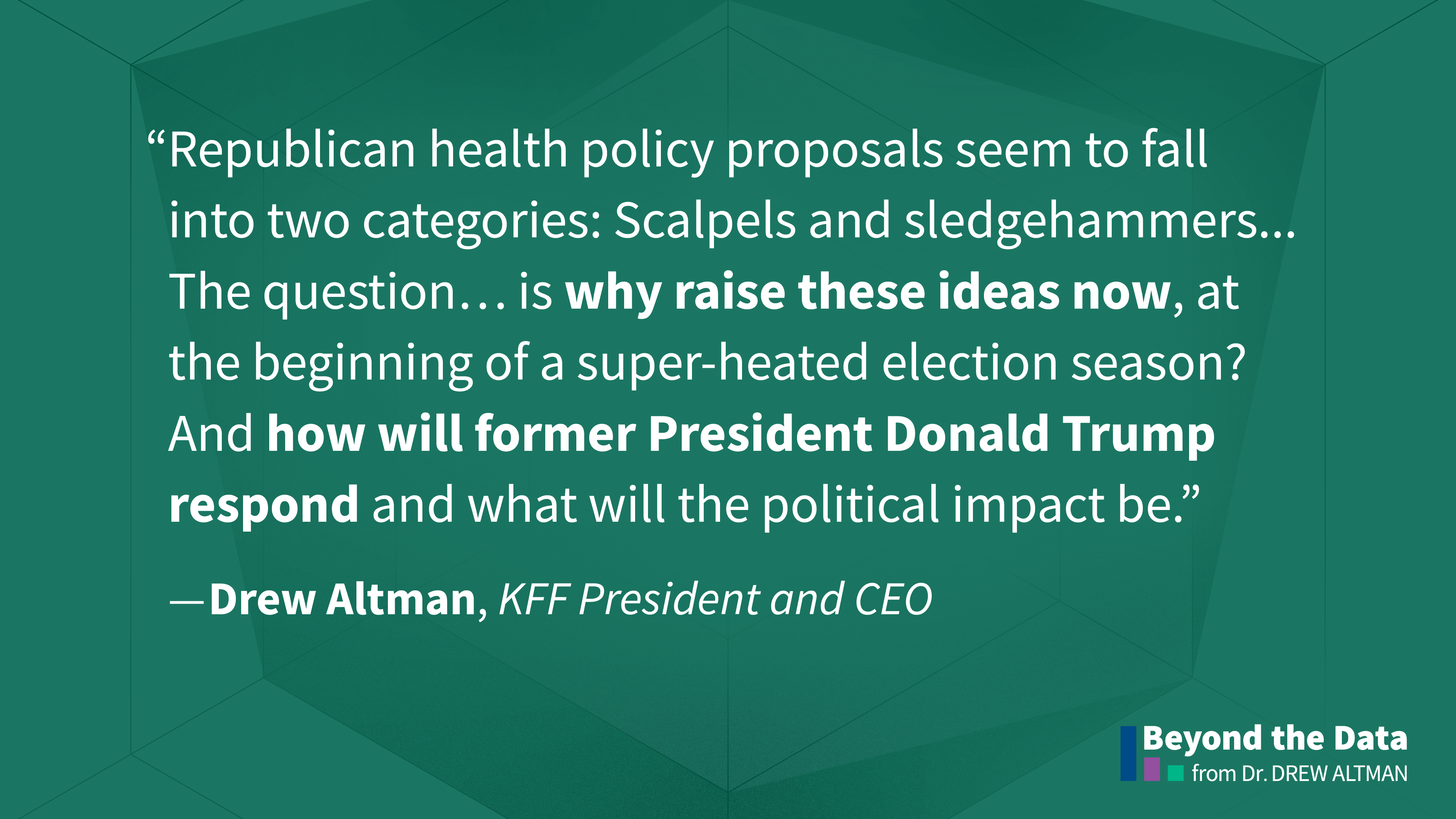 More on Health and Politics: The Special Timing of Republican Health Policy Plans |  KFF