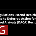 New Rules Expand Health Coverage to Deferred Action for Childhood Arrivals (DACA) Recipients |  KFF